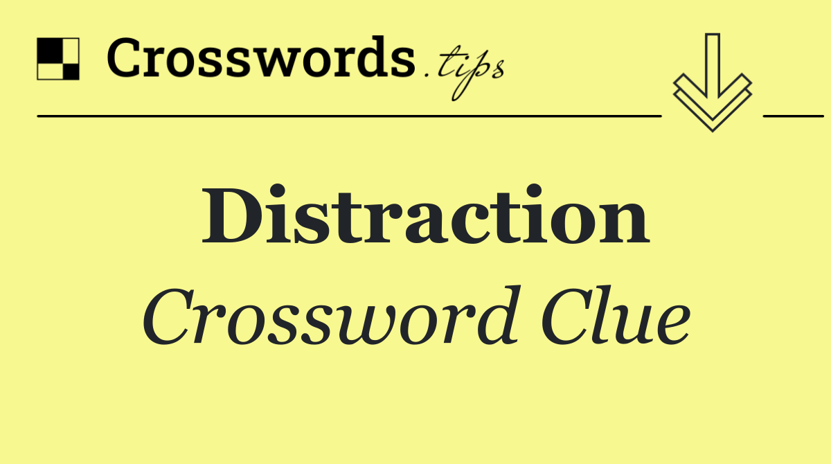 Distraction