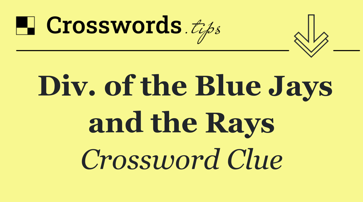 Div. of the Blue Jays and the Rays