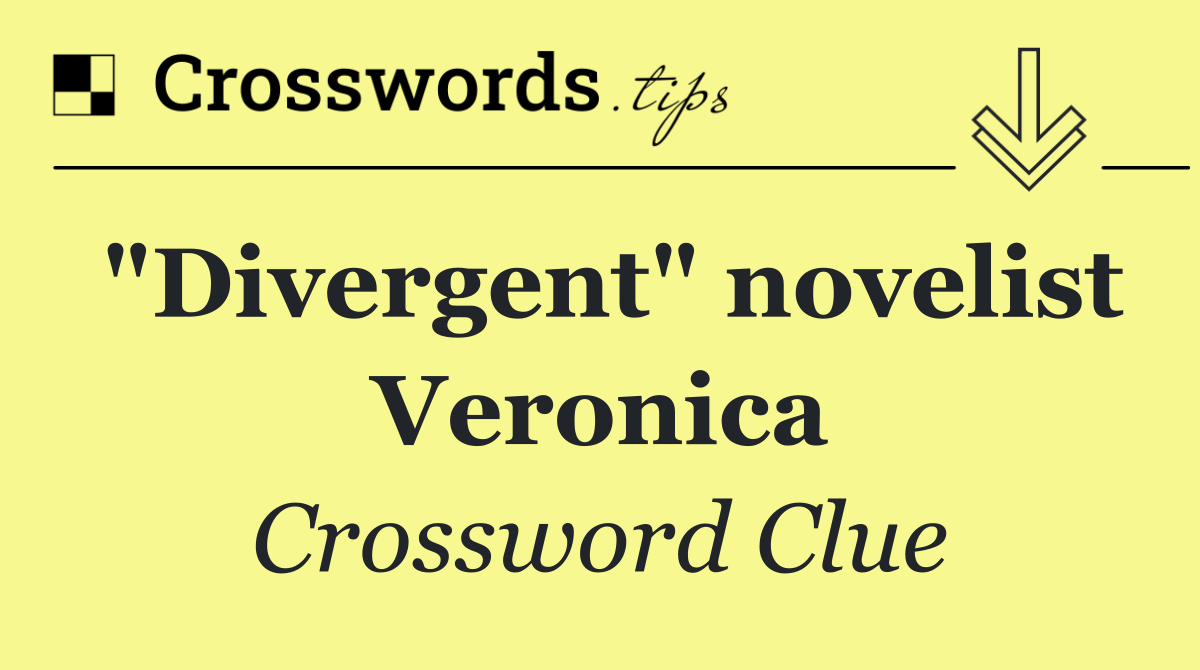 "Divergent" novelist Veronica