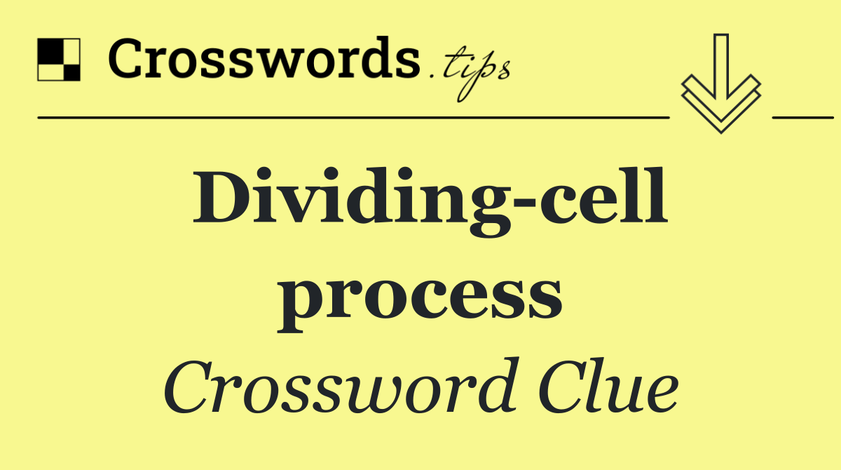 Dividing cell process
