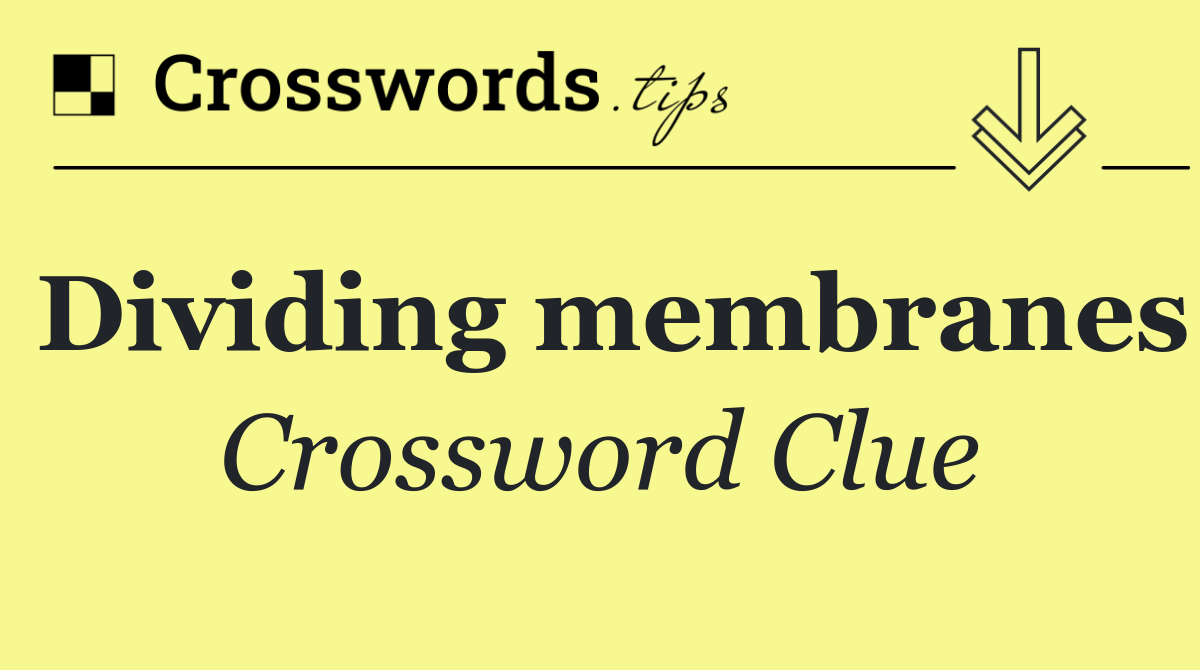 Dividing membranes