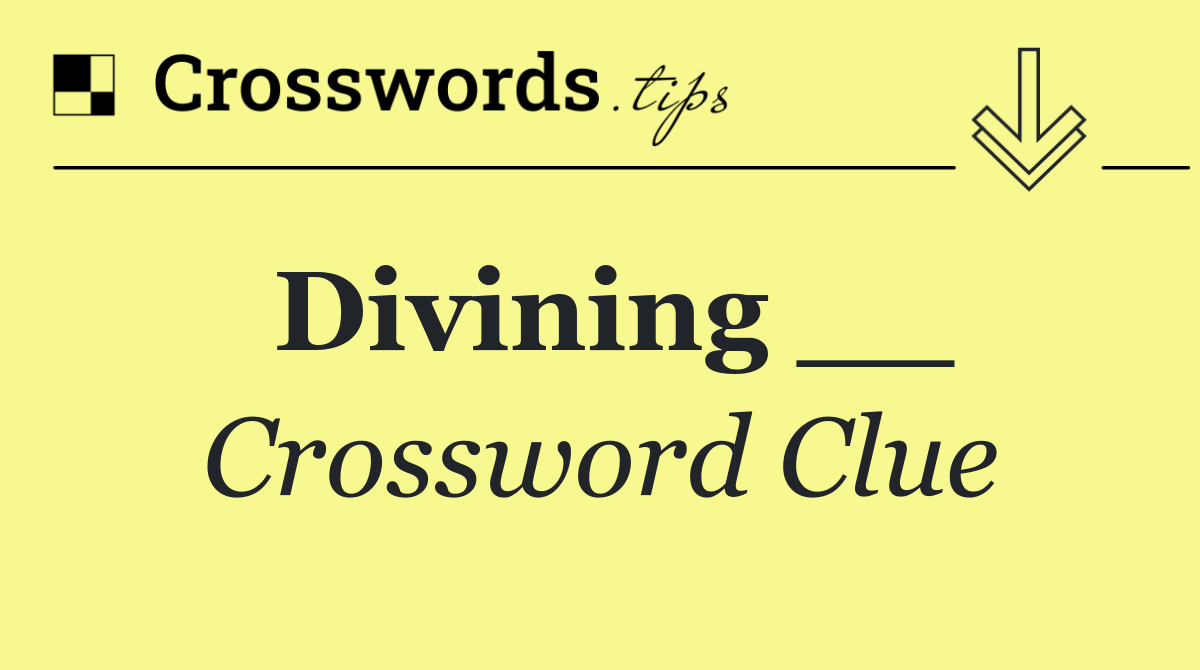 Divining __