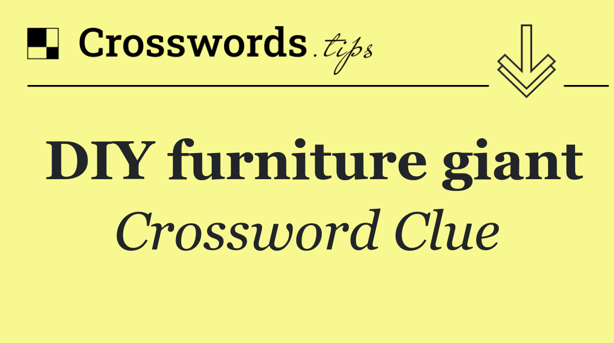 DIY furniture giant