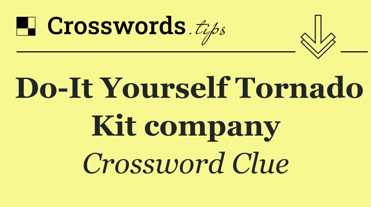 Do It Yourself Tornado Kit company