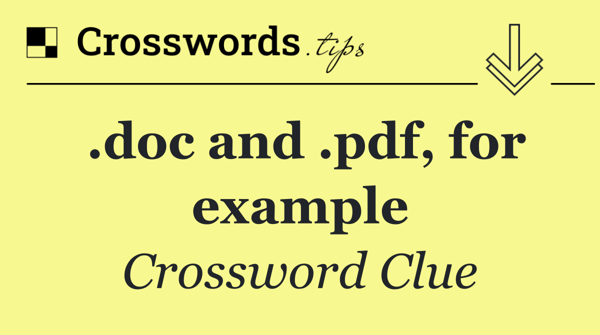 .doc and .pdf, for example