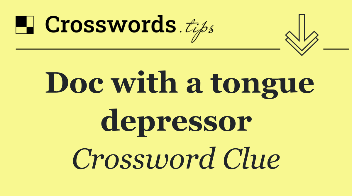 Doc with a tongue depressor