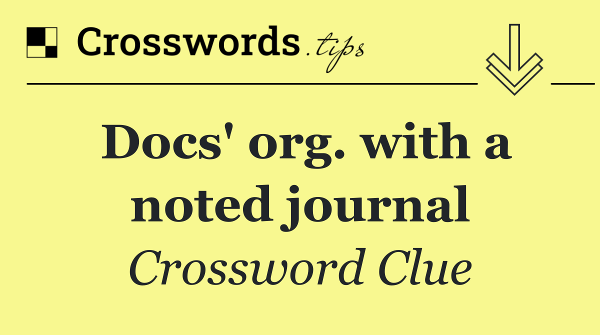 Docs' org. with a noted journal