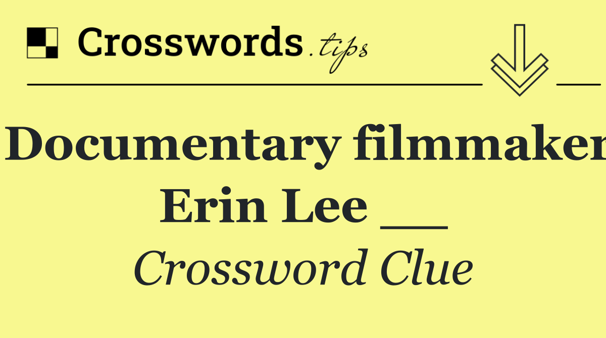 Documentary filmmaker Erin Lee __
