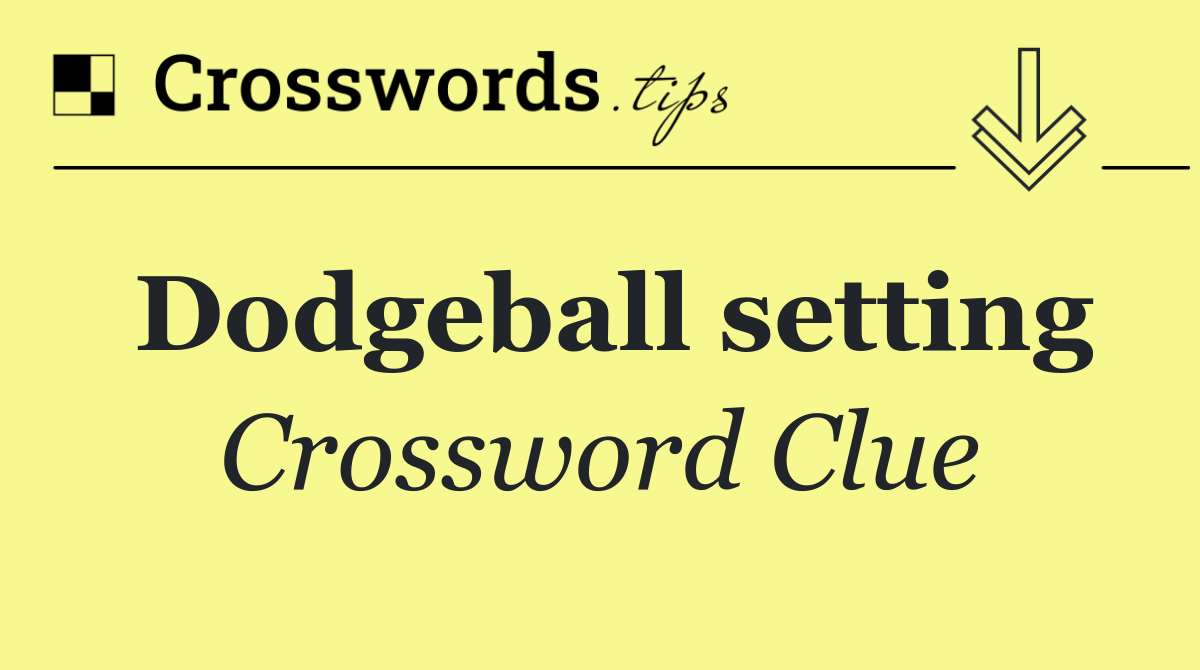 Dodgeball setting