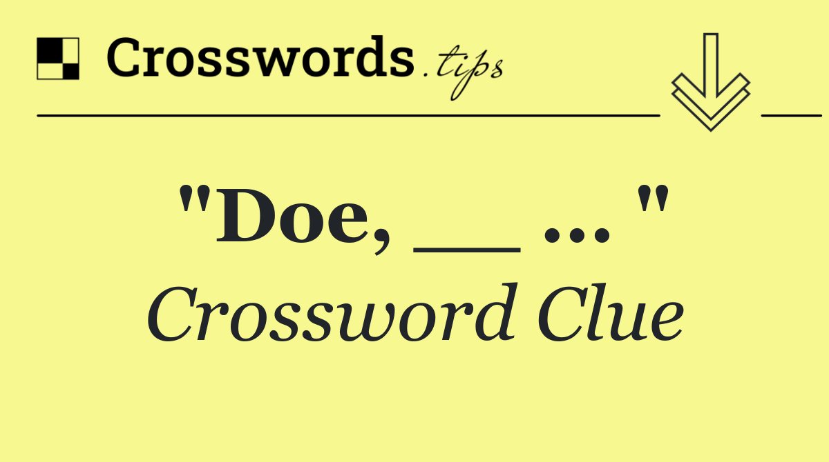 "Doe, __ ... "