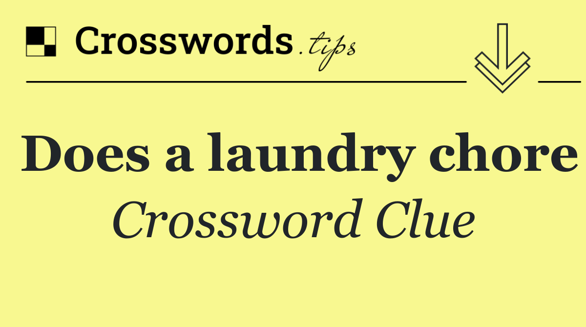 Does a laundry chore