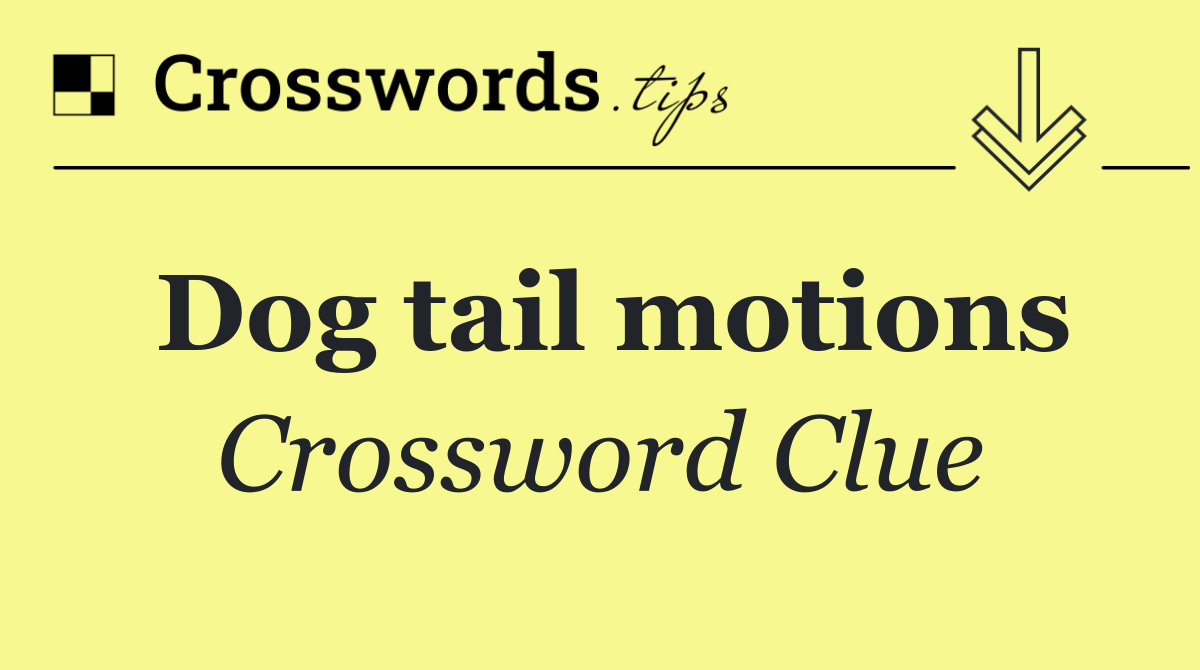 Dog tail motions