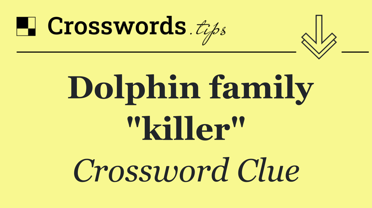 Dolphin family "killer"