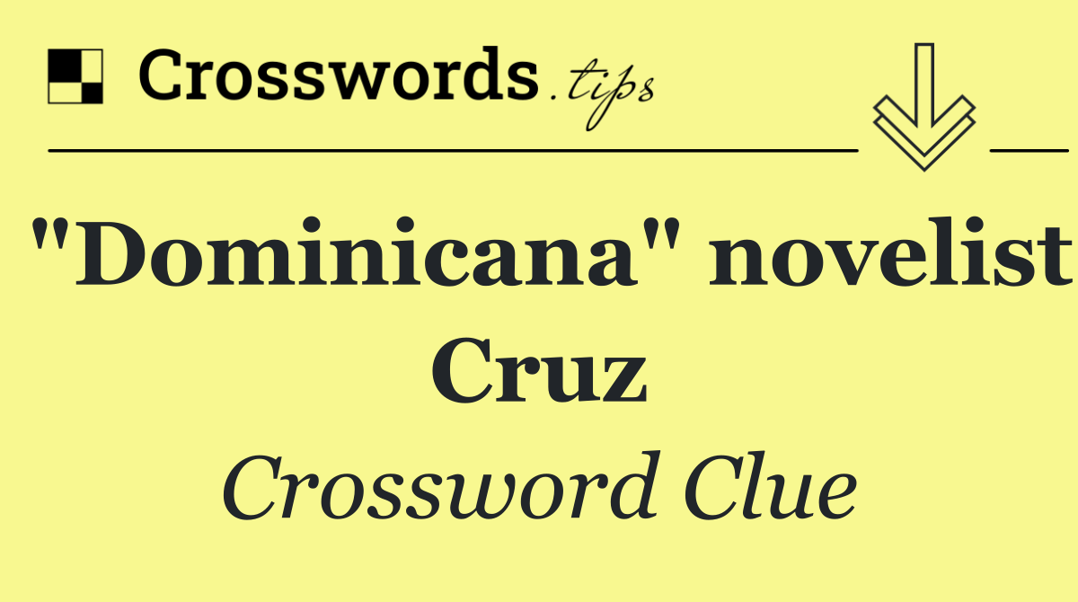 "Dominicana" novelist Cruz