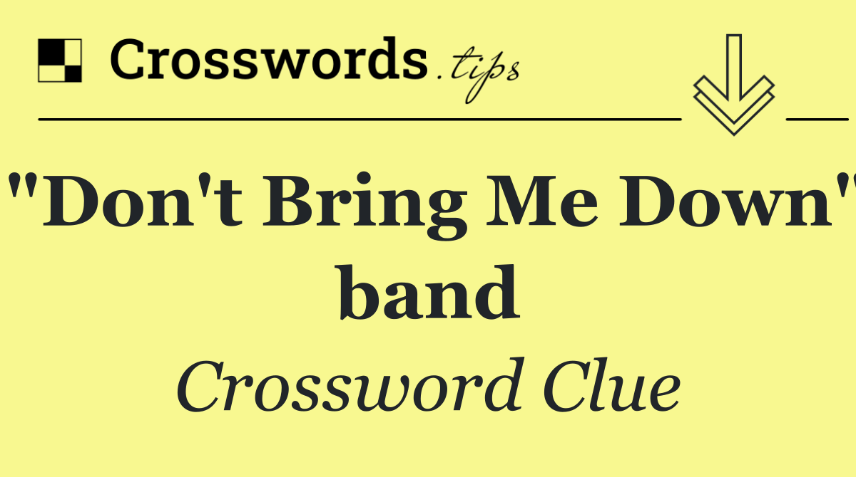 "Don't Bring Me Down" band