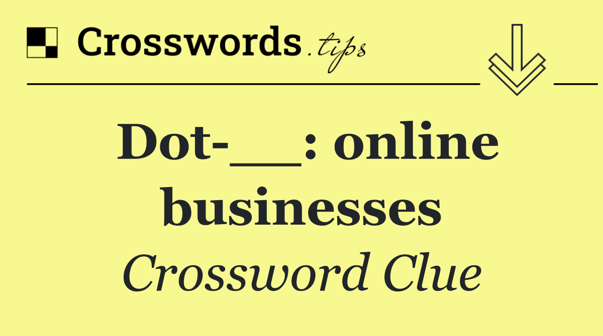 Dot __: online businesses
