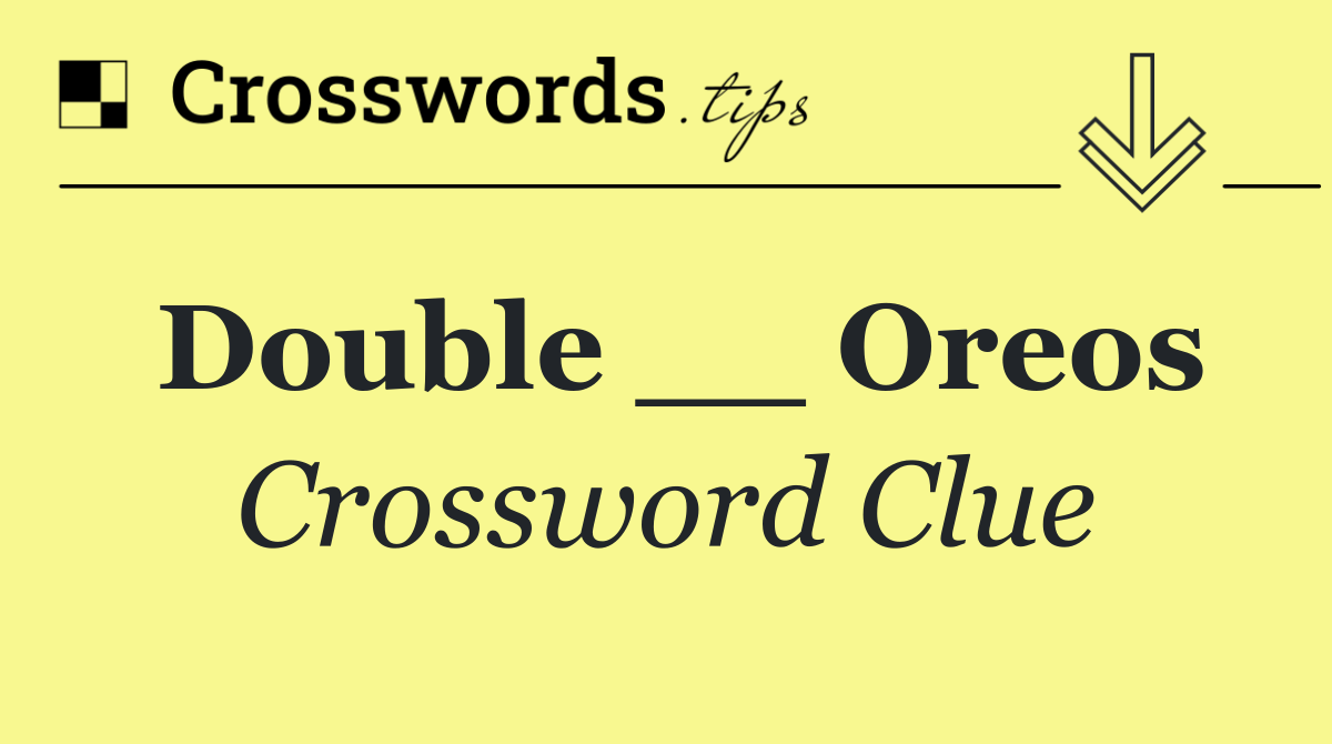 Double __ Oreos