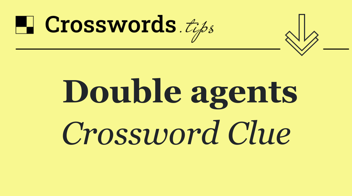 Double agents