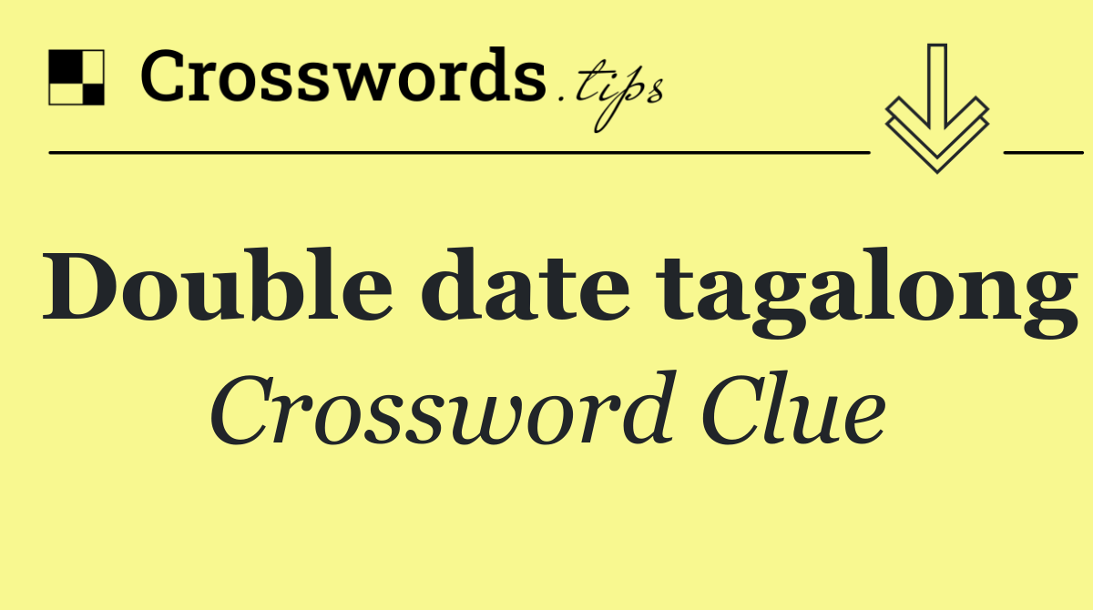 Double date tagalong