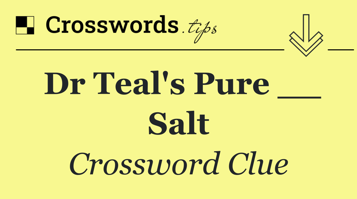 Dr Teal's Pure __ Salt