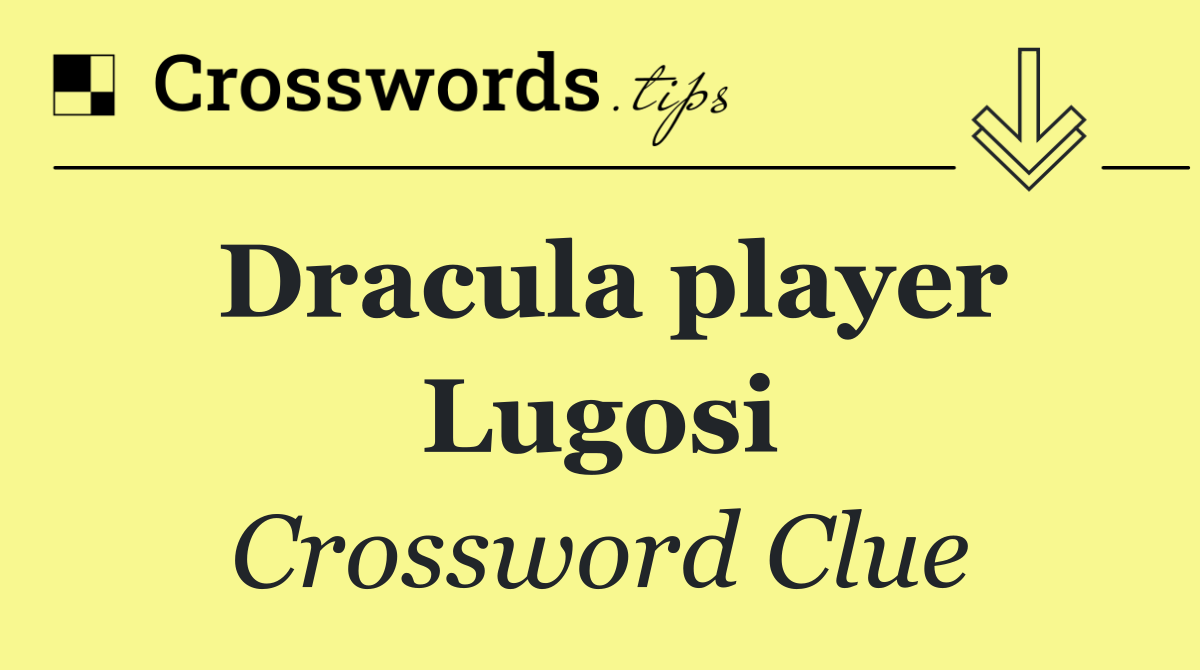 Dracula player Lugosi