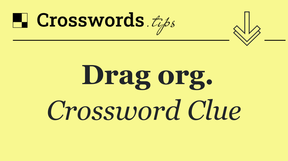 Drag org.