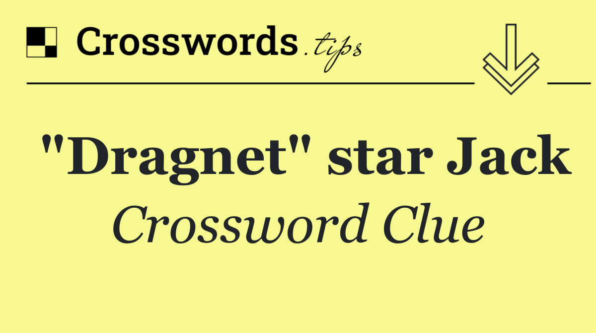 "Dragnet" star Jack