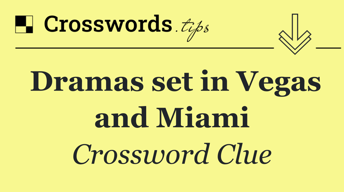 Dramas set in Vegas and Miami