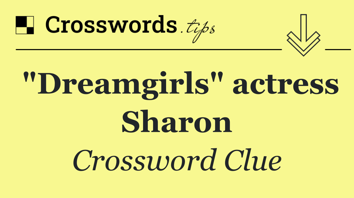 "Dreamgirls" actress Sharon