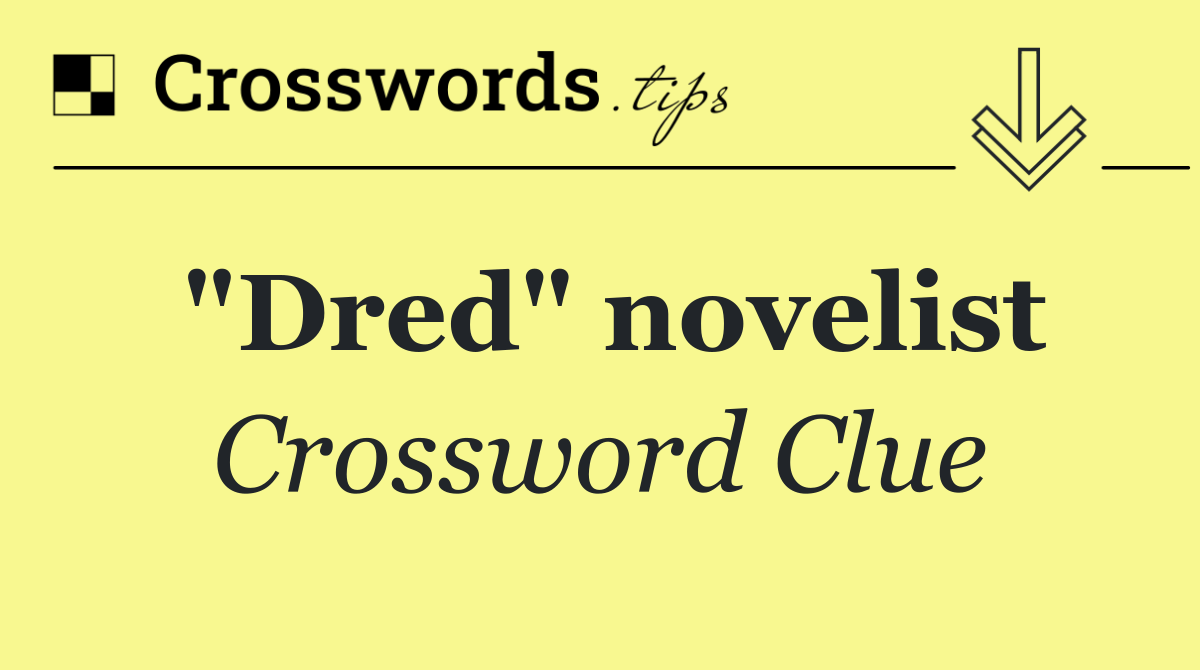 "Dred" novelist