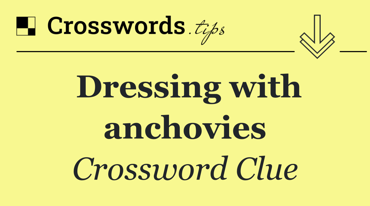 Dressing with anchovies