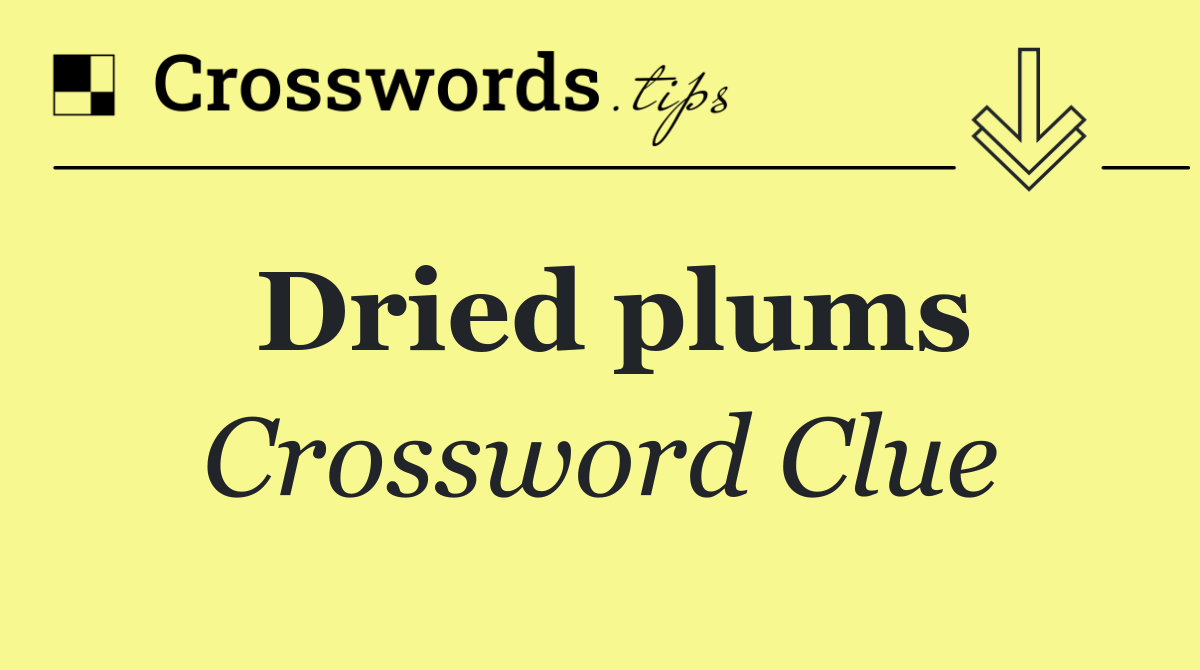 Dried plums