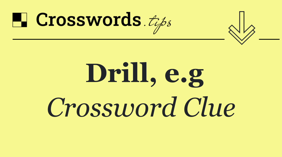 Drill, e.g