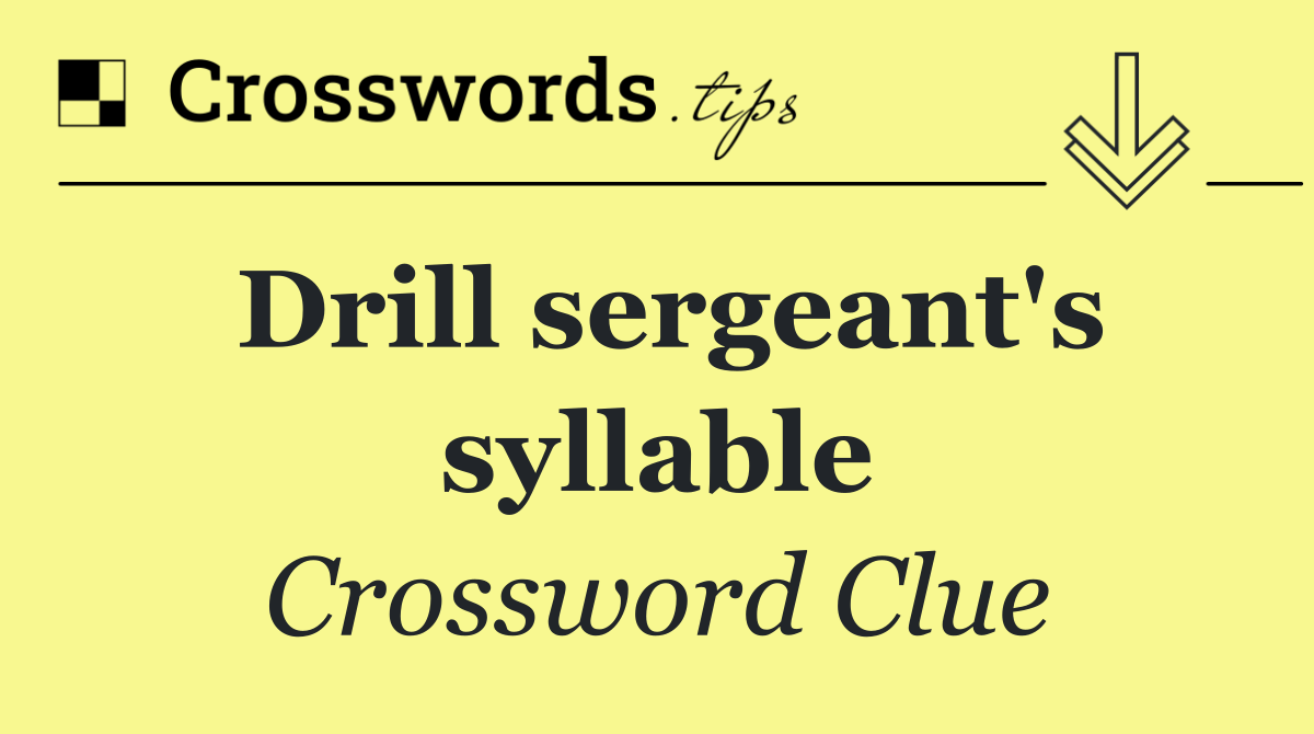 Drill sergeant's syllable