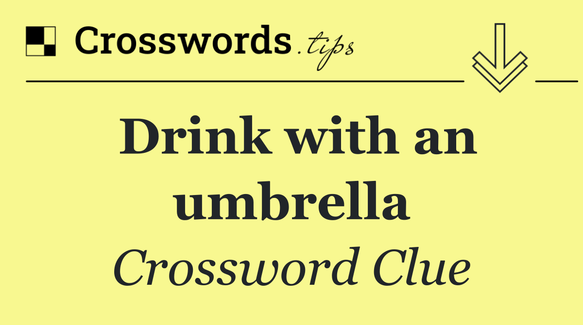 Drink with an umbrella