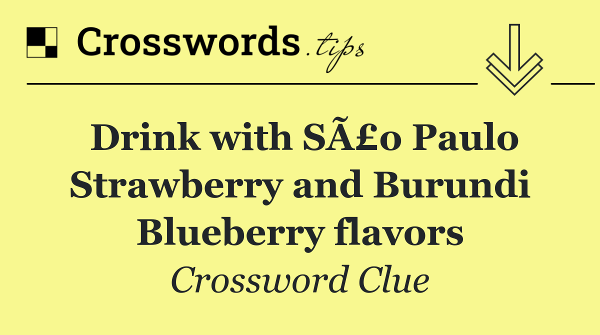 Drink with SÃ£o Paulo Strawberry and Burundi Blueberry flavors