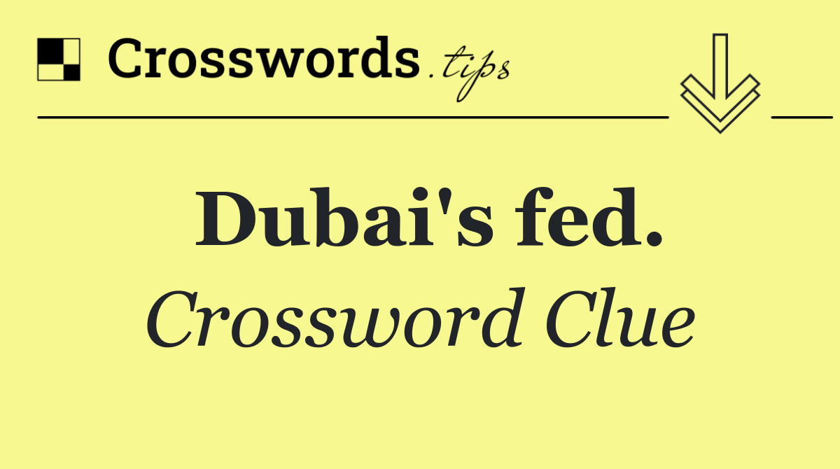 Dubai's fed.