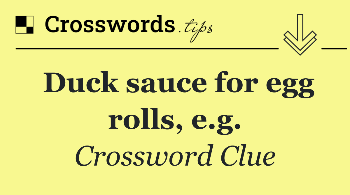 Duck sauce for egg rolls, e.g.