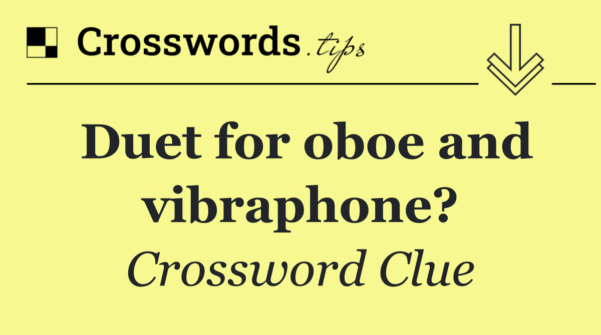 Duet for oboe and vibraphone?