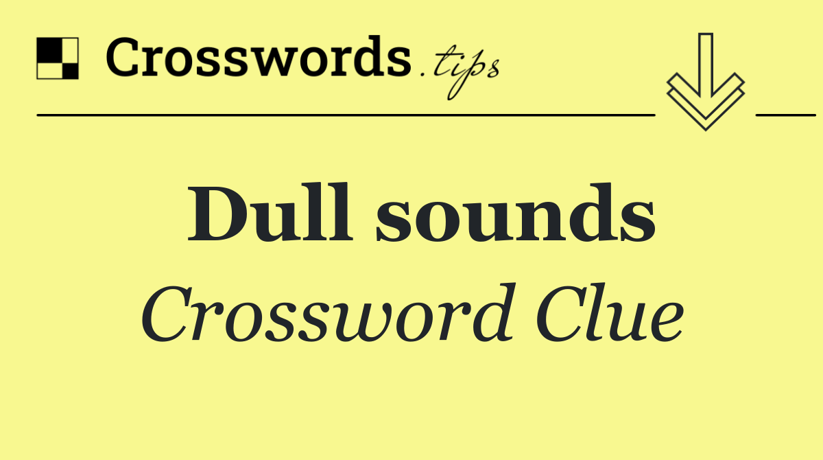 Dull sounds