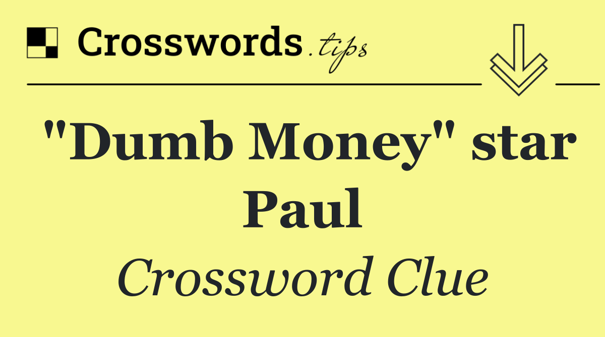 "Dumb Money" star Paul