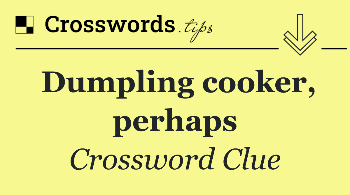 Dumpling cooker, perhaps