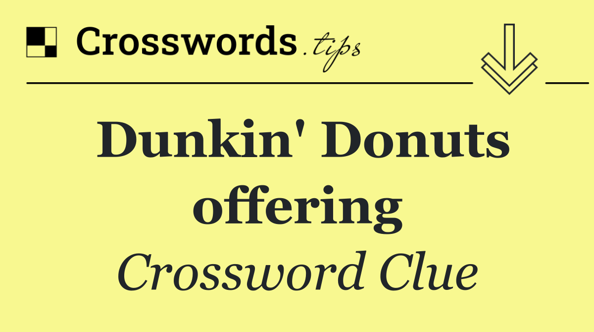 Dunkin' Donuts offering