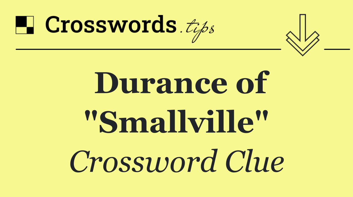 Durance of "Smallville"