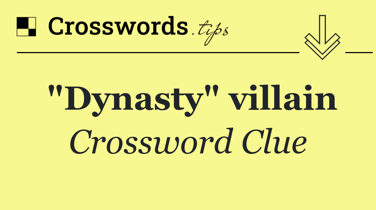"Dynasty" villain