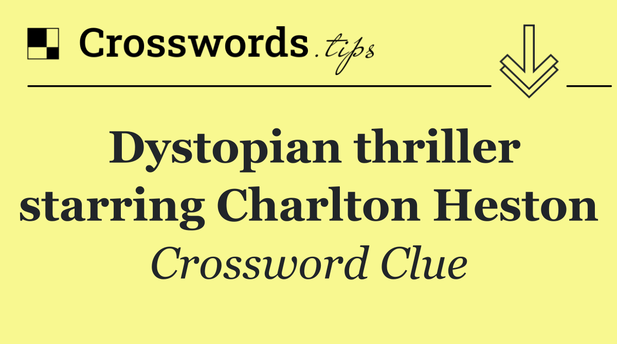 Dystopian thriller starring Charlton Heston