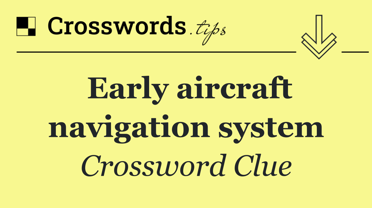 Early aircraft navigation system