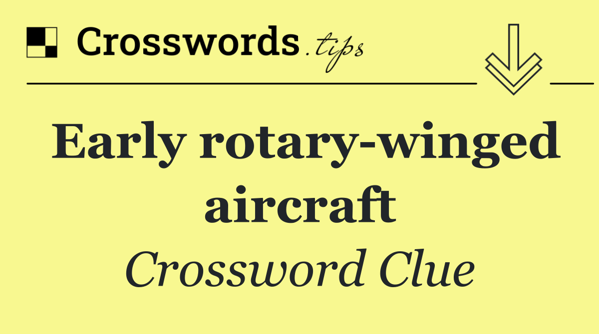 Early rotary winged aircraft