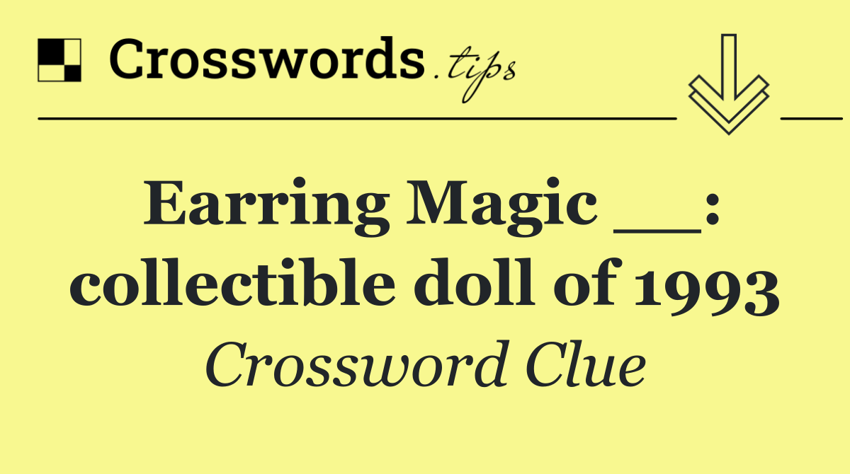 Earring Magic __: collectible doll of 1993