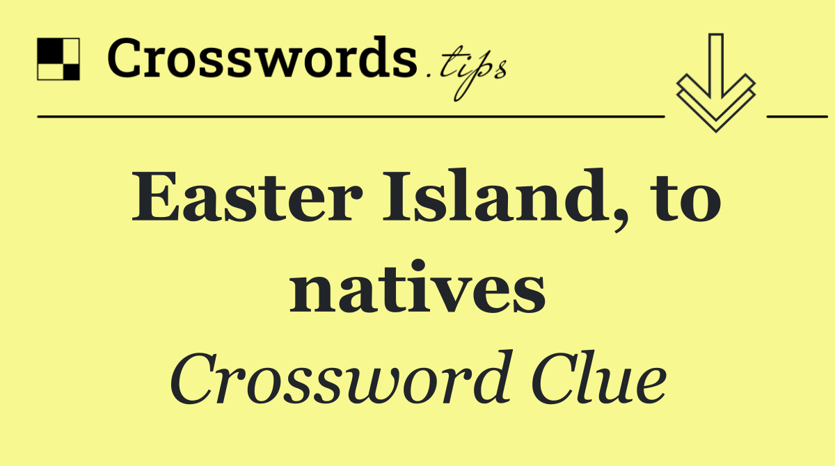 Easter Island, to natives